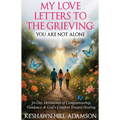 My Love Letters to the Grieving