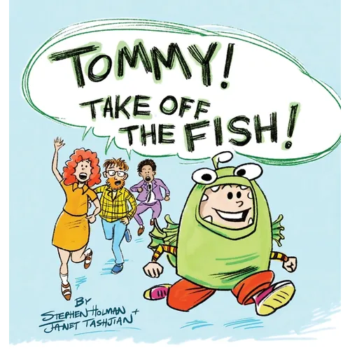 Tommy Take Off the Fish!