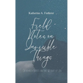 Field Notes on Invisible Things