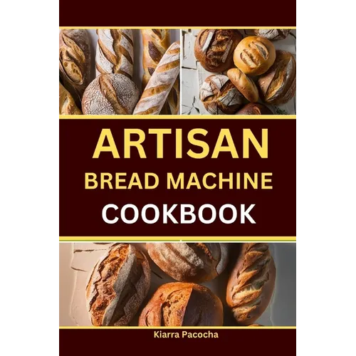 Artisan Bread Machine Cookbook