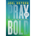Pray Bold: Dare to Ask and Believe Big
