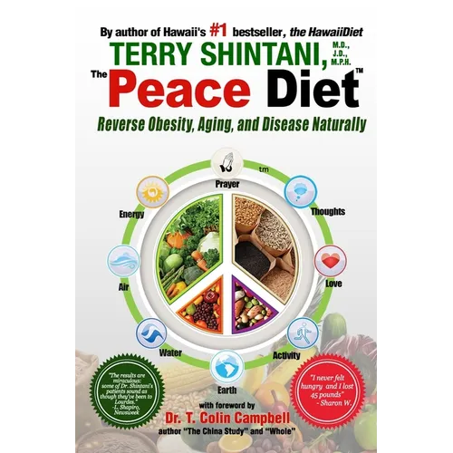 Peace Diet: Reverse Obesity, Aging, and Disease by Eating for Peace, Mind, and Body