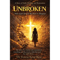 Unbroken: How God Turned My Pain Into Purpose