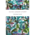 Echo Under Story