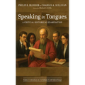 Speaking in Tongues: A Critical Historical Examination, Volume 4
