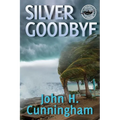 Silver Goodbye: Buck Reilly Adventure Series Book 7