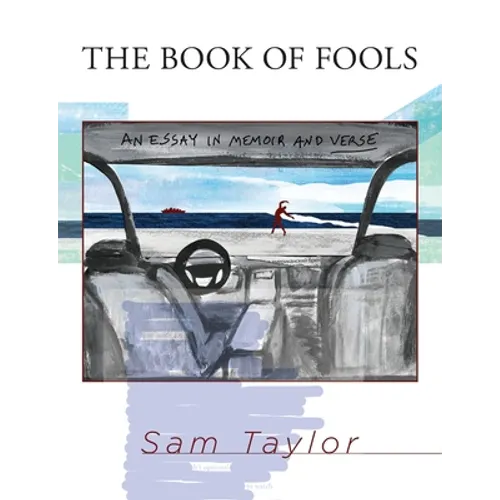 The Book of Fools: An Essay in Memoir and Verse