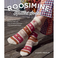 Roosimine Knitted Socks: Spice Up Your Sock Knitting with This Easy-To-Learn Estonian Colorwork Technique!