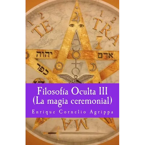 Filosofia Oculta III La magia ceremonial