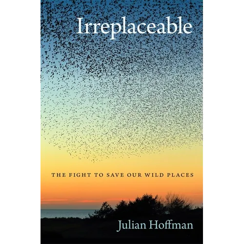 Irreplaceable: The Fight to Save Our Wild Places