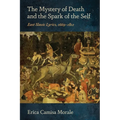 The Mystery of Death and the Spark of the Self: East Slavic Lyrics, 1669-1812
