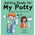 Getting Ready for My Potty: A Potty Training Book for Kids