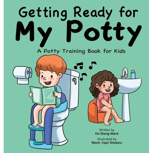 Getting Ready for My Potty: A Potty Training Book for Kids