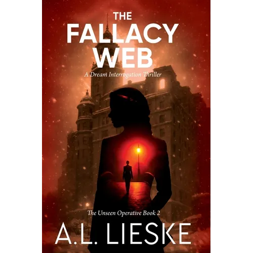 The Fallacy Web: A Dream Interrogation Thriller