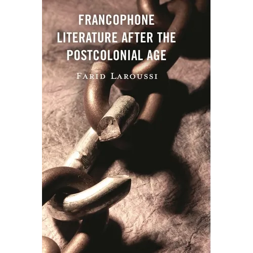 Francophone Literature After the Postcolonial Age