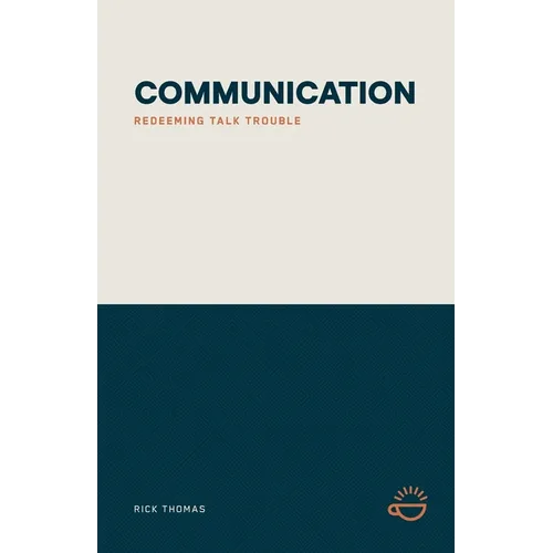 Communication: Redeeming Talk Trouble