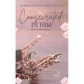 Consecrated IN HIM - 30 Day Devotional