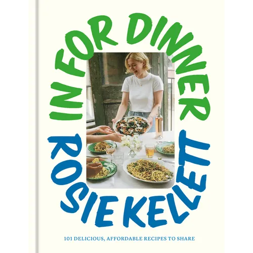 In for Dinner: 101 Delicious, Affordable Recipes to Share