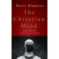 The Christian Mind: How Should a Christian Think?