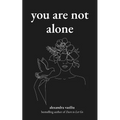 You Are Not Alone: Poems to Embrace Emotional Healing and Inner Strength