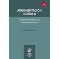 Argumentación jurídica. Fundamentos teóricos y elementos prácticos