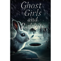 Ghost Girls and Rabbits