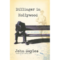 Dillinger in Hollywood: New and Selected Short Stories