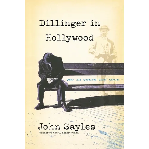 Dillinger in Hollywood: New and Selected Short Stories