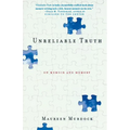 Unreliable Truth: On Memoir and Memory