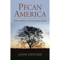 Pecan America: Exploring a Cultural Icon