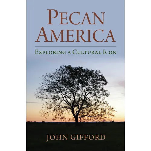 Pecan America: Exploring a Cultural Icon