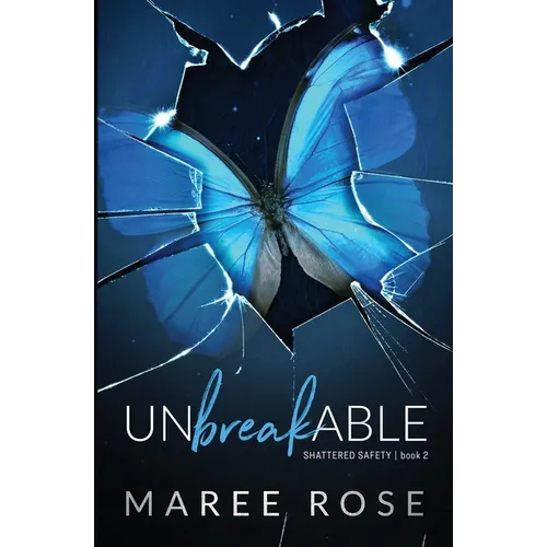 Unbreakable: A Reverse Harem Romance (Shattered Safety Book 2)