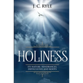 Holiness: It's Natures, Hindrances, Difficulties and Roots (Annotated)