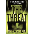 The Threat: Revealing the Secret Alien Agenda