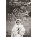 Fifteen Most Influential Women Of The Bible