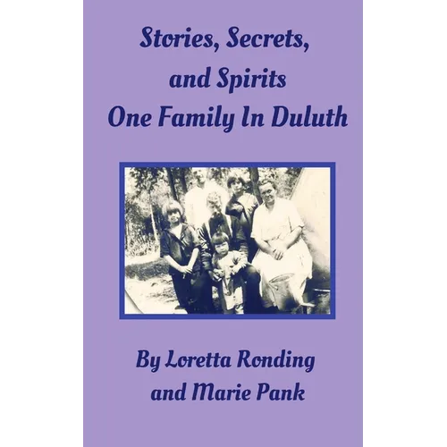 Stories, Secrets, and Spirits: One Family in Duluth