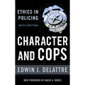 Character & Cops, 6th Edition: Ethics in Policing