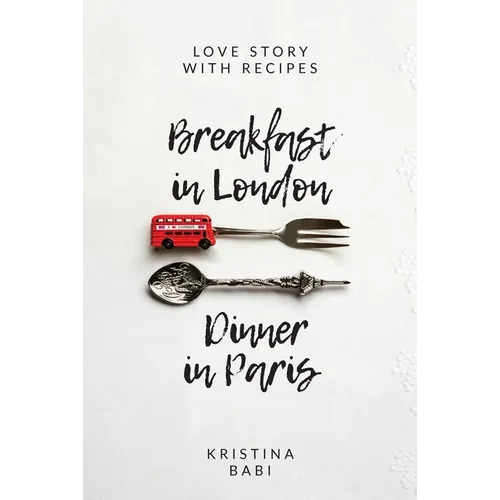 Breakfast in London - Dinner in Paris