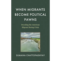 When Migrants Become Political Pawns: Decoding the American Migrant Busing Crisis