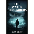 The Water Remembers