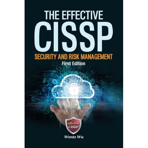 The Effective CISSP: Security and Risk Management