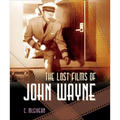 The Lost Films of John Wayne