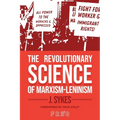 The Revolutionary Science of Marxism-Leninism