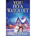You Feta Watch Out
