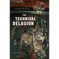 The Technical Delusion: Electronics, Power, Insanity