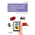 Técnicas para innovar y gestionar proyectos en logística