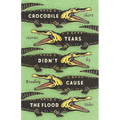 Crocodile Tears Didn't Cause the Flood