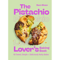 The Pistachio Lover's Baking Book