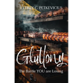 Gluttony: The Battle YOU are Losing