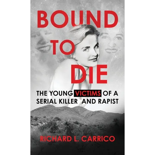 Bound to Die: The Young Victims of A Serial Killer and Rapist